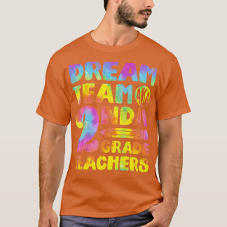 Dream Team Aka Second Grade Teachers Back To Schoo T-Shirt