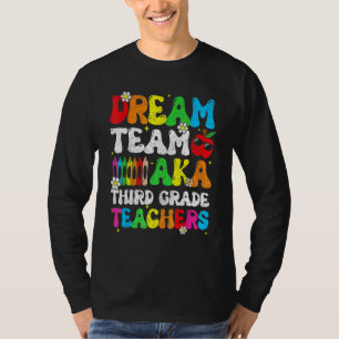Dream Team Aka Third 3rd Grade Team Teachers Back T-Shirt