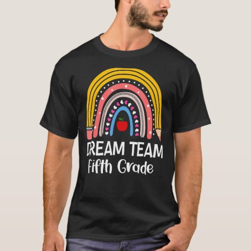 Dream Team Fifth Grade Rainbow Welcome Back To Sch T_Shirt