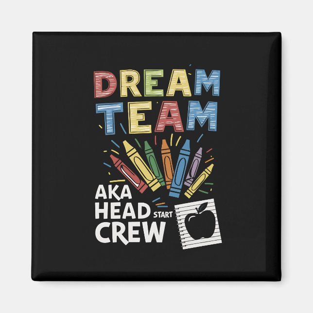 Dream Team Head Start Crew Teacher Early Childhood Magnet (Front)