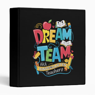 Dream Team Kindergarten Teachers Back to School 3 Ring Binder
