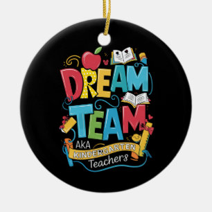 Dream Team Kindergarten Teachers Back to School Ceramic Ornament