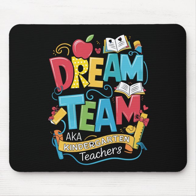 Dream Team Kindergarten Teachers Back to School Mouse Pad (Front)