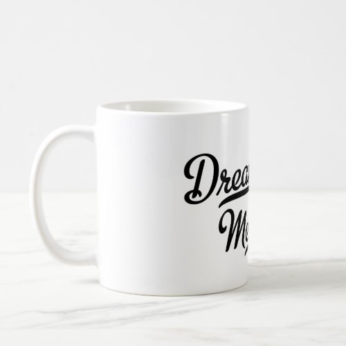 Dream Team Member Coffee Mug