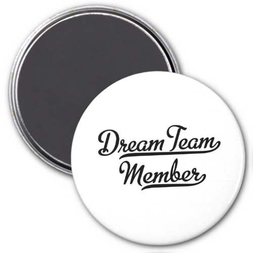 Dream Team Member Magnet