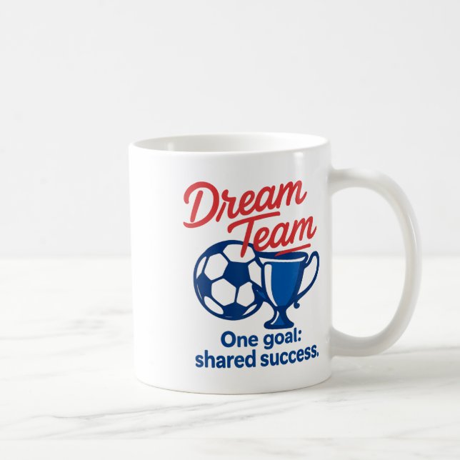 Dream Team One Goal Shared Success Soccer Trophy G Coffee Mug (Right)