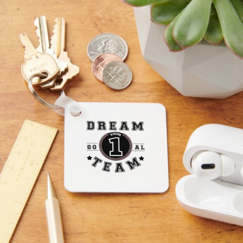 Dream Team One Vision One Goal Teamwork Office Keychain