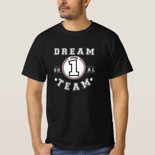 Dream Team One Vision One Goal Teamwork Office T_Shirt