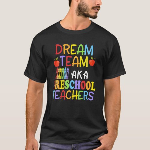 Dream Team Preschool Funny Teacher Student Back To T_Shirt