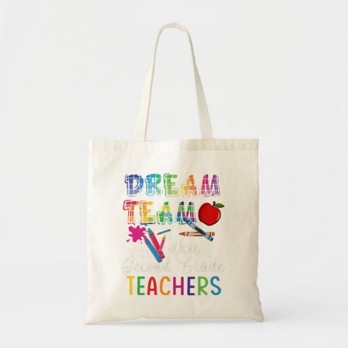 Dream team second grade Funny Teachers Back to Sch Tote Bag