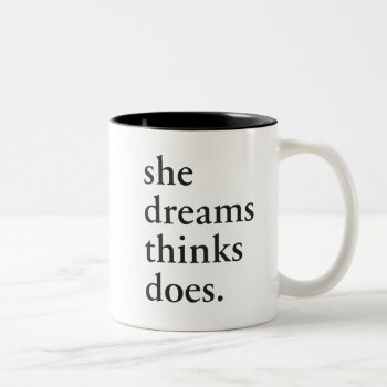 Dream  Think  Do - Inspirational Gifts For Girls Two-tone Coffee Mug by womeninspire at Zazzle