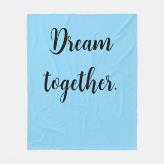 Dream together. fleece blanket