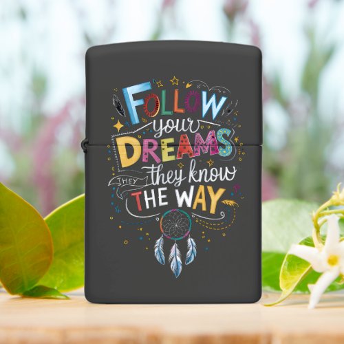 Dream Trails Follow Your Dreams Quote Zippo Lighter