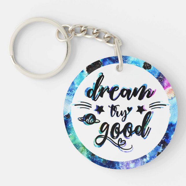 Dream. Try. Do Good. Keychain (Front)