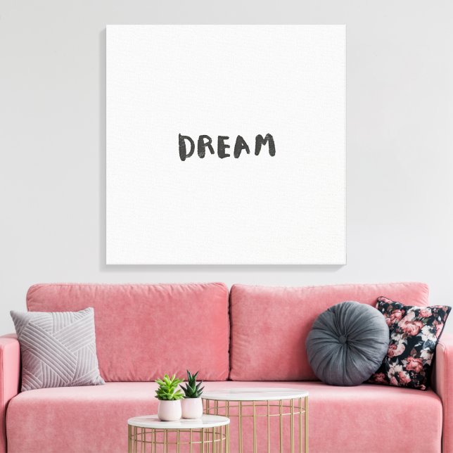 Dream Wall Art Print – Inspirational Minimalist  (Insitu(LivingRoom))