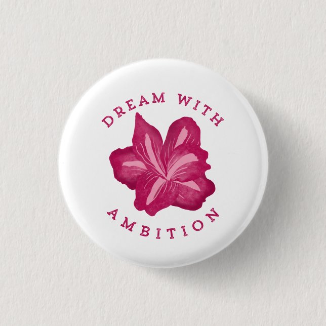 Dream with Ambition Amaryllis Inspiration Button (Front)