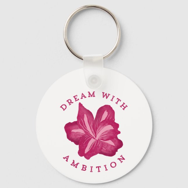 Dream with Ambition Amaryllis Inspiration Keychain (Front)
