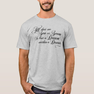 Dream Within A Dream T-Shirt