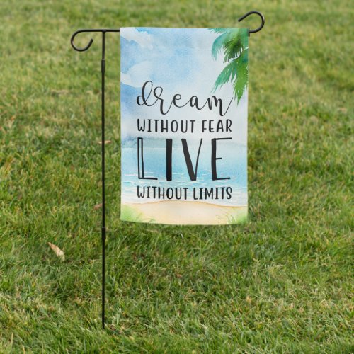 Dream Without Fear  Beach Theme  Garden Flag