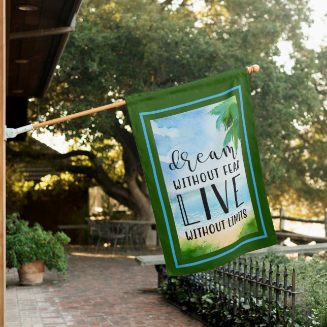 Dream Without Fear Beach Theme  House Flag (In SItu)