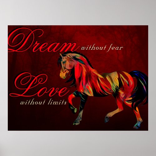 Dream Without Fear Love Without Limits Horse Poster