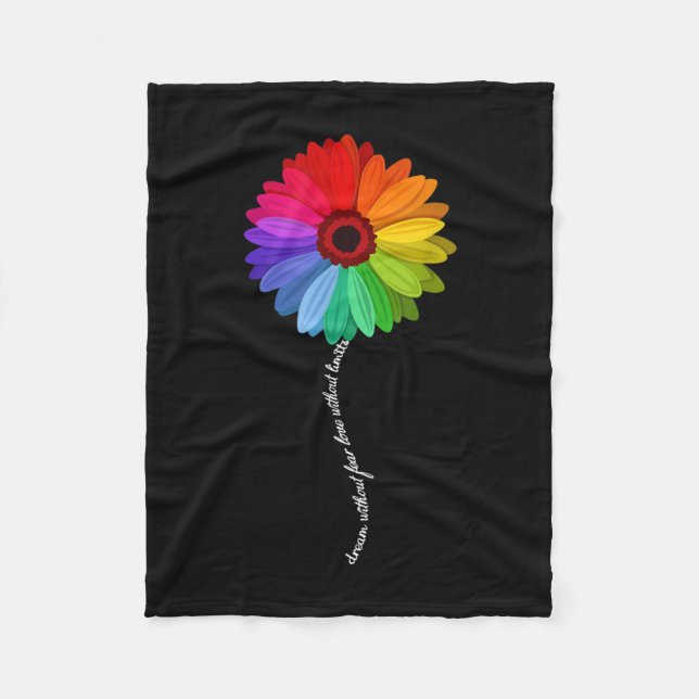 Dream Without Fear Love Without Limits Rainbow Fleece Blanket (Front)