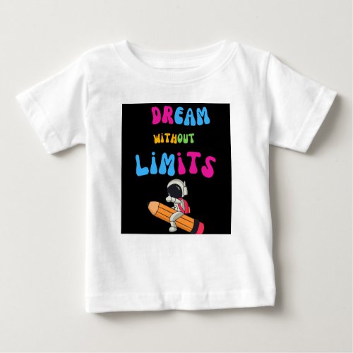 Dream without limits  baby T_Shirt