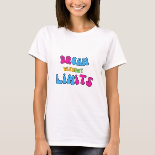 Dream Without Limits T_Shirt