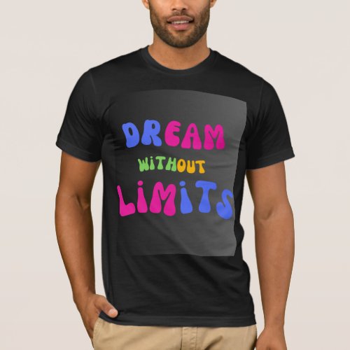 Dream Without Limits T_Shirt Design