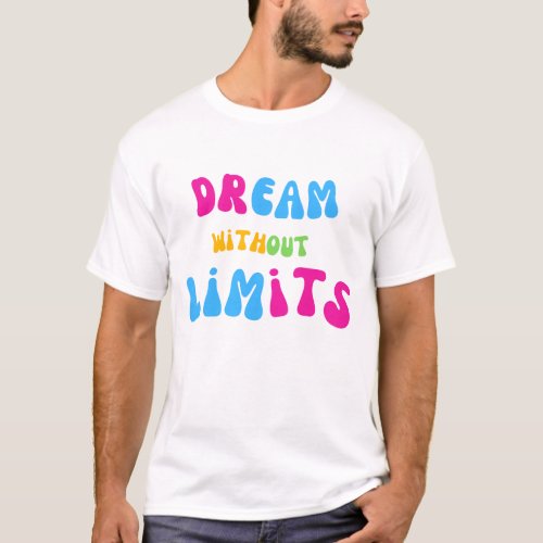 Dream Without Limits trending T_shirt design