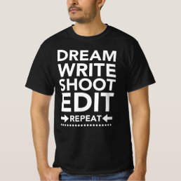 Dream Write Shoot Edit Repeat Movie Filmmaker T-Shirt