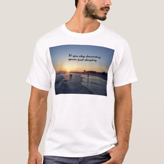 Dream your dream T-Shirt