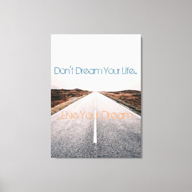 Dream Your Life ... Live Your Dream Canvas Print (Front)