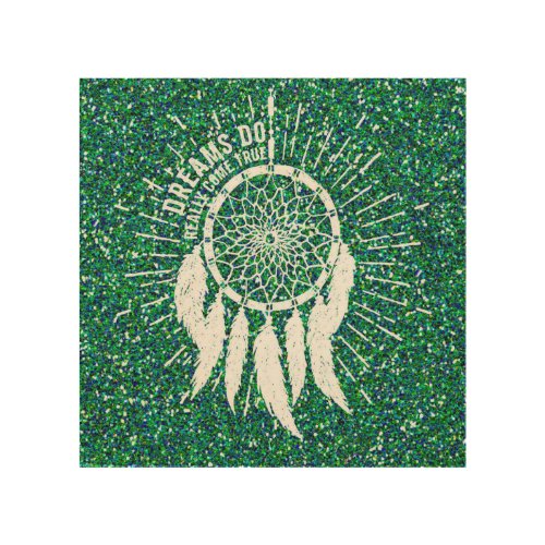 Dreamcatcher Dreams Do Really Come True Teal Wood Wall Art