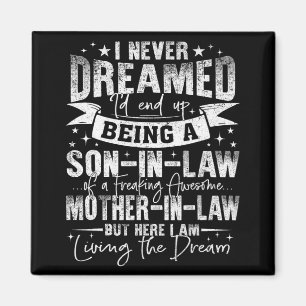 Dreamed Son-in-law Awesome Mother-in-law Mothers D Magnet