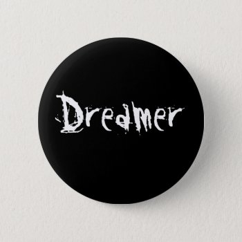 Dreamer Button by PhotoJoeVa at Zazzle
