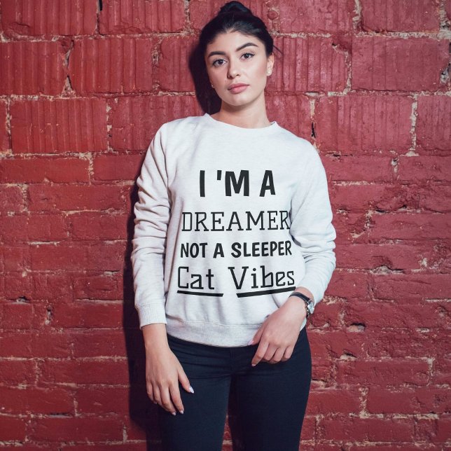 Dreamer Cat Vibes Cute Modern Quote Personalized Sweatshirt (Creator Uploaded)