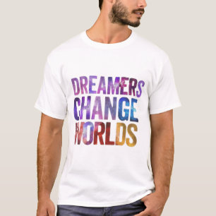 Dreamer changes world 🌎 t shirt clothes