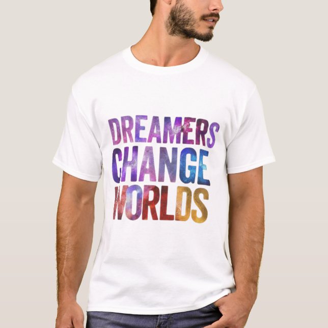 Dreamer changes world 🌎 t shirt clothes (Front)