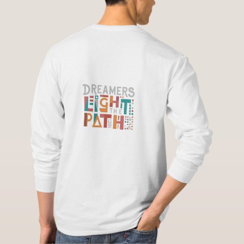 dreamer light the path T_Shirt