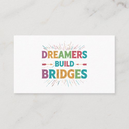 Dreamers Build Bridges Business Card