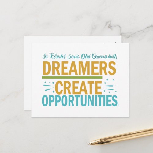 Dreamers Create Opportunities Postcard
