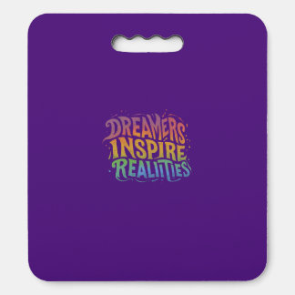Dreamers Inspire Realities Seat Cushion