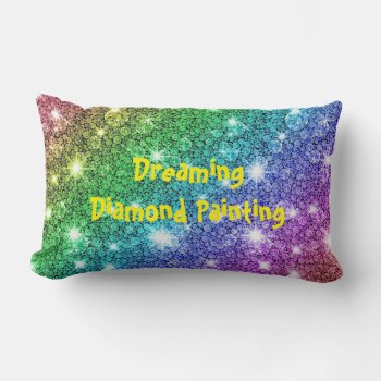 Dreaming Diamond Painting Lumbar Pillow by KraftyKays at Zazzle