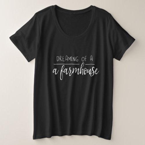 Dreaming of a farmhouse T_Shirt