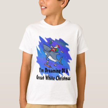 Dreaming Of A Great White Shark Christmas T-shirt by BastardCard at Zazzle