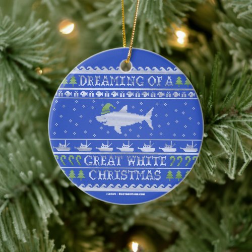 Dreaming of a Great White Xmas Blue Ugly Sweater Ceramic Ornament