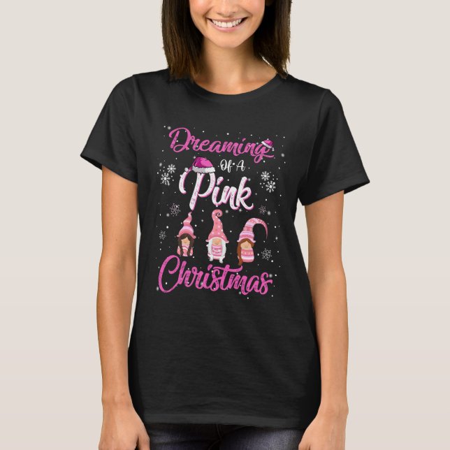Dreaming Of A Pink Christmas Cute Christmas Gnomes T-Shirt (Front)