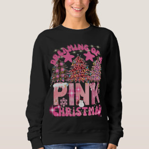 Dreaming of a pink Christmas,retro Xmas tree Sweatshirt