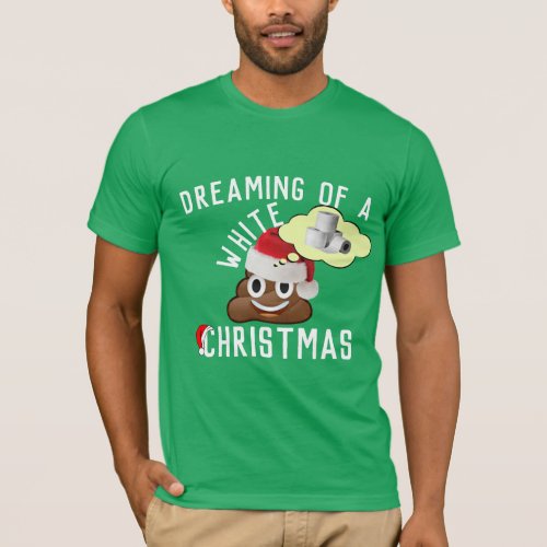 Dreaming of a White Christmas Funny Poop Emoji Tee